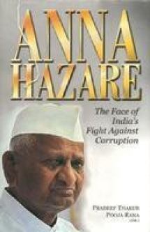 Anna Hazare - The Face of India&acirc;&euro;&trade;s Fight Against Corruption